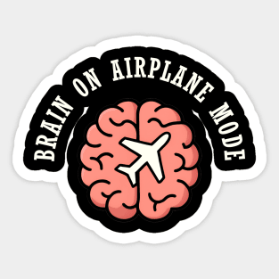 Brain on Airplane Mode – Funny Relatable Brain Humor Sticker